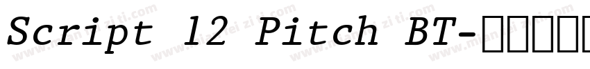 Script 12 Pitch BT字体转换